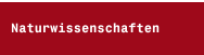 Naturwissenschaften