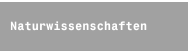 Naturwissenschaften